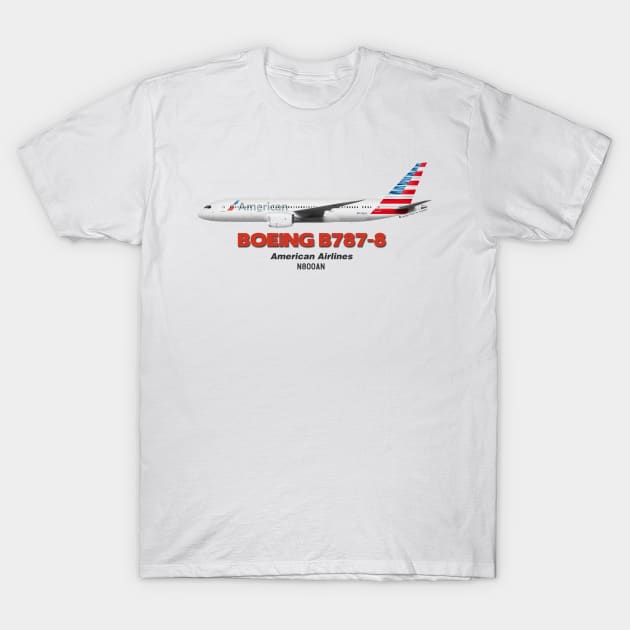 Boeing B787-8 - American Airlines T-Shirt by TheArtofFlying